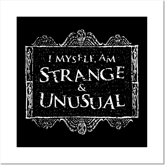 I myself am strange and unusual Wall Art by HEJK81